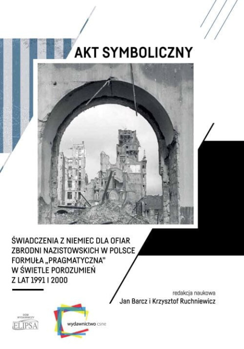 Akt symboliczny. Świadczenia z Niemiec dla ofiar zbrodni nazistowskich w Polsce