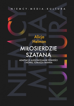 (e-book) Miłosierdzie szatana. Adaptacje audiowizualne powieści i nowel Tomasza Manna